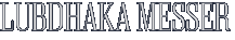 Lubdhaka Messer